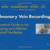 Pulmonary Vein Recordings: A Practical Guide to the Mapping and Ablation of Atrial Fibrillation 2nd Edition