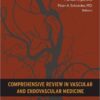 Comprehensive Review in Vascular and Endovascular Medicine 1st Edition