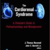 The Cardiorenal Syndrome : A Clinician's Guide to Pathophysiology and Management 1st Edition