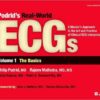 Podrid's Real-World ECGs:A Master's Approach to the Art and Practice of Clinical ECG Interpretation. Volume 1, The Basics. 1st Edition