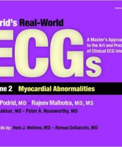 Podrid's Real-World ECGs: A Master's Approach to the Art and Practice of Clinical ECG Interpretation. Volume 2, Myocardial Abnormalities 1st Edition