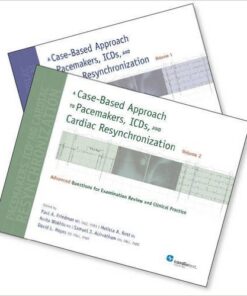 A Case-Based Approach to Pacemakers, ICDs, and Cardiac Resynchronization  2nd Edition