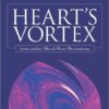 Heart's Vortex: Intracardiac Blood Flow Phenomena 1st Edition