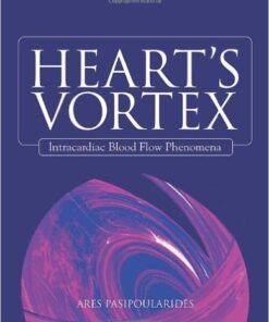Heart's Vortex: Intracardiac Blood Flow Phenomena 1st Edition