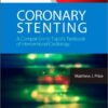 Coronary Stenting: A Companion to Topol's Textbook of Interventional Cardiology 1e