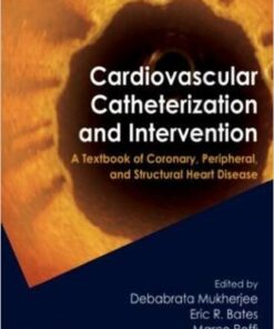 Cardiovascular Catheterization and Intervention: A Textbook of Coronary, Peripheral, and Structural Heart Disease