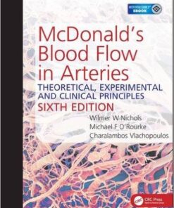 McDonald’s Blood Flow in Arteries: Theoretical, Experimental and Clinical Principles, 6th Edition