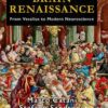 Brain Renaissance: From Vesalius to Modern Neuroscience 1st Edition