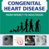 Clinical Management of Congenital Heart Disease: From Infancy to Adulthood
