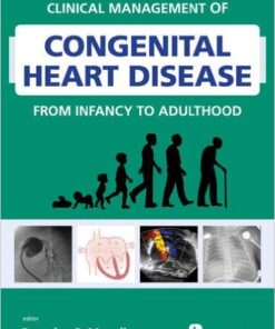 Clinical Management of Congenital Heart Disease: From Infancy to Adulthood
