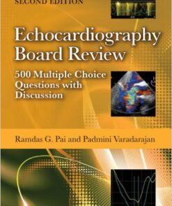 Echocardiography Board Review: 500 Multiple Choice Questions With Discussion, 2nd Edition