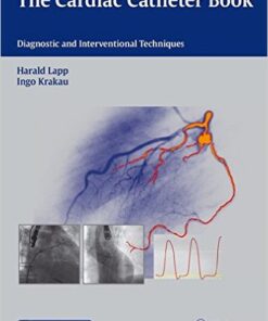 The Cardiac Catheter Book: Diagnostic and Interventional Techniques