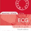 Making Sense of the ECG: A Hands-On Guide, Fourth Edition