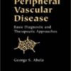 Peripheral Vascular Disease: Basic Diagnostic and Therapeutic Approaches / Edition 3