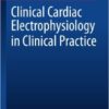 Clinical Cardiac Electrophysiology in Clinical Practice