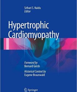 Hypertrophic Cardiomyopathy: Foreword by Bernard Gersh and Historical Context by Eugene Braunwald