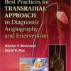 Best Practices for Transradial Approach in Diagnostic Angiography and Intervention