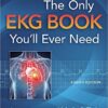 The Only EKG Book You’ll Ever Need, 8th Edition