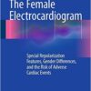 The Female Electrocardiogram: Special Repolarization Features, Gender Differences, and the Risk of Adverse Cardiac Events