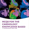 MCQs for the Cardiology Knowledge Based Assessment