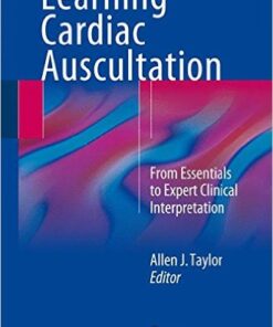 Learning Cardiac Auscultation :From Essentials to Expert Clinical Interpretation