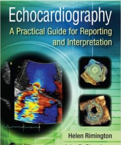 Echocardiography : A Practical Guide for Reporting and Interpretation, Third Edition