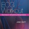 ECG Workout : Exercises in Arrhythmia Interpretation, 7th Edition