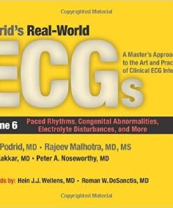 Podrid’s Real-World ECGs: Paced Rhythms, Congenital Abnormalities, Electrolyte Disturbances, and More Volume 6
