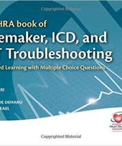 The EHRA Book of Pacemaker, ICD, and CRT Troubleshooting : Case-Based Learning with Multiple Choice Questions