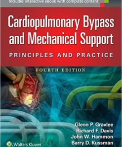 Cardiopulmonary Bypass and Mechanical Support : Principles and Practice, 4th Edition