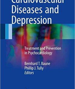 Cardiovascular Diseases and Depression 2016 : Treatment and Prevention in Psychocardiology