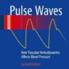 Pulse Waves: How Vascular Hemodynamics Affect Blood Pressure, 2nd Edition