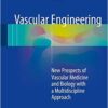 Vascular Engineering 2016 : New Prospects of Vascular Medicine and Biology with a Multidiscipline Approach