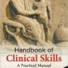 Handbook of Clinical Skills: A Practical Manual