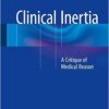 Clinical Inertia: A Critique of Medical Reason