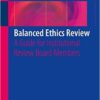 Balanced Ethics Review :A Guide for Institutional Review Board Members