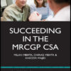 Succeeding in the MRCGP CSA : Common Scenarios and Revision Notes for the Clinical Skills Assessment