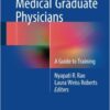 International Medical Graduate Physicians 2016 : A Guide to Training