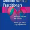 Mindful Medical Practitioners 2016 : A Guide for Clinicians and Educators