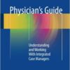 Physician's Guide 2016 : Understanding and Working with Integrated Case Managers
