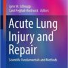 Acute Lung Injury and Repair 2017 : Scientific Fundamentals and Methods