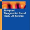 Biology and Management of Unusual Plasma Cell Dyscrasias 2016 : Biology and Management