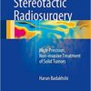Image-Guided Stereotactic Radiosurgery 2016 : High-Precision, Non-Invasive Treatment of Solid Tumors