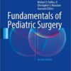 Fundamentals of Pediatric Surgery: Second Edition 2nd ed. 2017 Edition