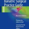 Bariatric Surgical Practice Guide: Recommendations 1st ed. 2017 Edition