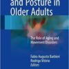 Locomotion and Posture in Older Adults 2017 : The Role of Aging and Movement Disorders