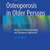 Osteoporosis in Older Persons: Advances in Pathophysiology and Therapeutic Approaches, 2nd Edition