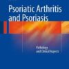Psoriatic Arthritis and Psoriasis 2015 : Pathology and Clinical Aspects