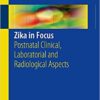 Zika in Focus : Postnatal Clinical, Laboratorial and Radiological Aspects