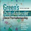 Green’s Child and Adolescent Clinical Psychopharmacology / Edition 5